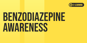 Benzodiazepine Awareness (e-Learning)